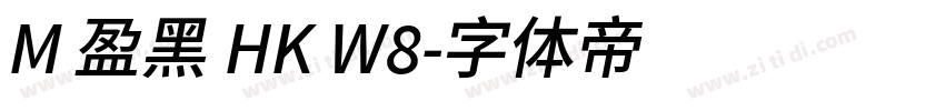 M 盈黑 HK W8字体转换
